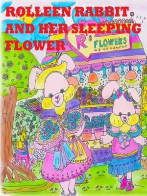 cover image of Rolleen Rabbit and Her Sleeping Flower